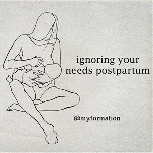 ignoring your needs postpartum